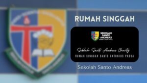 Read more about the article RUMAH SINGGAH – SEKOLAH SANTO ANDREAS