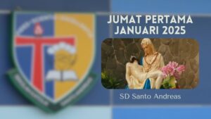 Read more about the article JUMAT PERTAMA JANUARI 2025 SEKOLAH SANTO ANDREAS